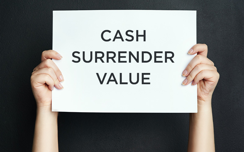 Understanding cash surrender value for endowment and life policies.